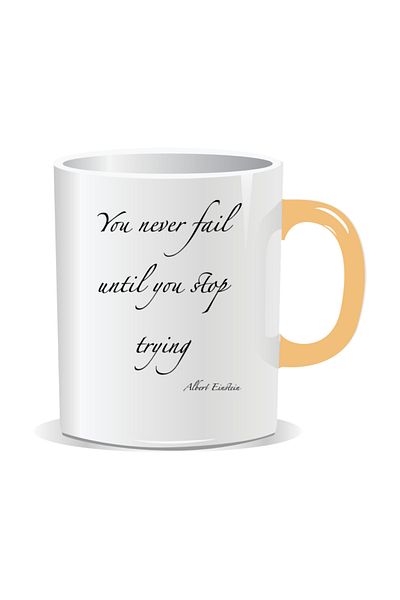 OEM Personalized mug with inspirational message, You never fail until you stop trying
