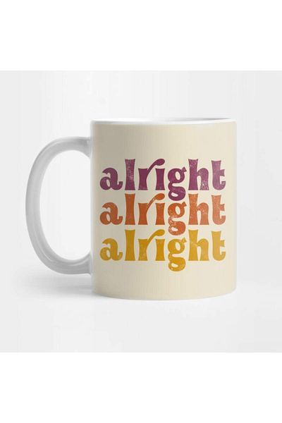 Pixxa Alright Alright Alright Mug Cup