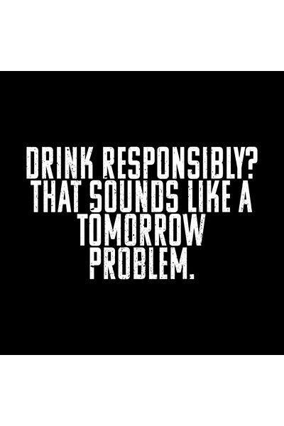 Pixxa Drink Responsibly? That Sounds Like a Tomorrow Problem Mug
