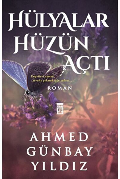 Timaş Yayınları Hülyalar Hüzün Açtı