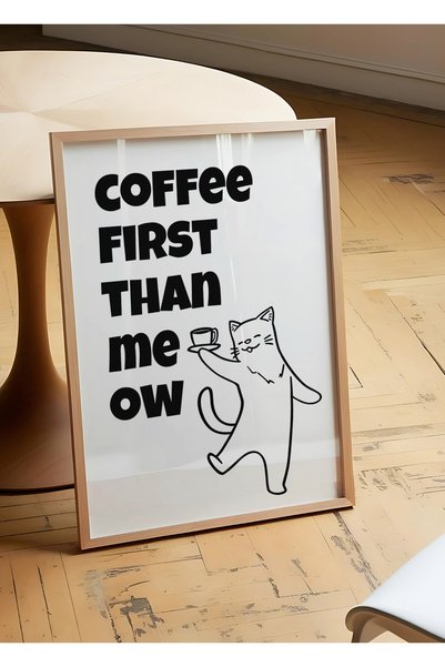 DES VU PRINT Coffee First Than Meow, Kahve Temalı Kedi Temalı Çerçevesiz Poster