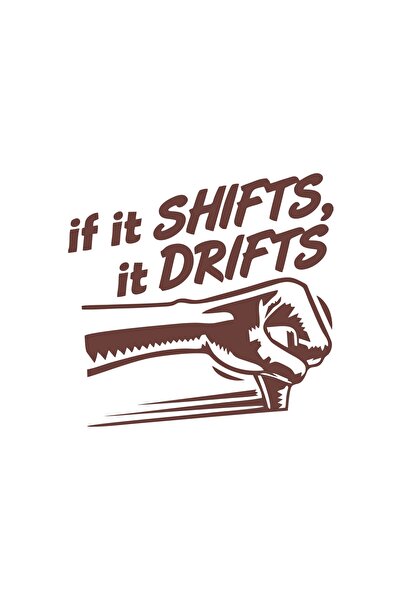 Reysa Tasarım If It Shifts It Drifts Car Sticker 17X17 cm Brown