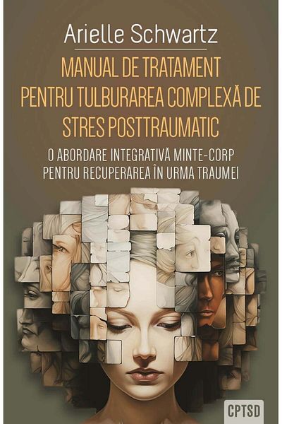 Editura Herald Treatment Manual for Complex Posttraumatic Stress Disorder (CPTSD) - Arielle Schwartz - Herald