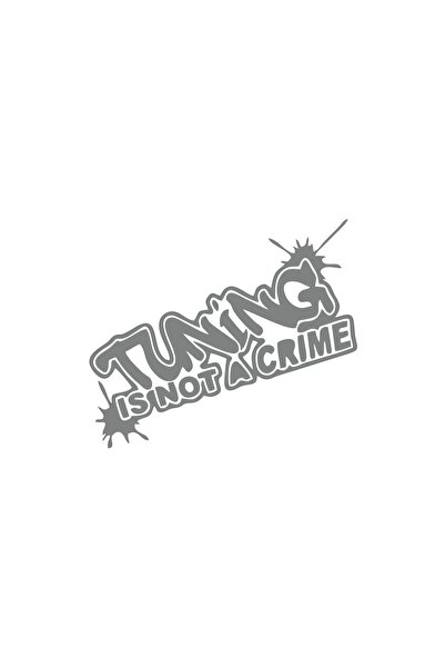 Reysa Tasarım Tuning Is Not a Crime Car Sticker 17X17 cm Gray
