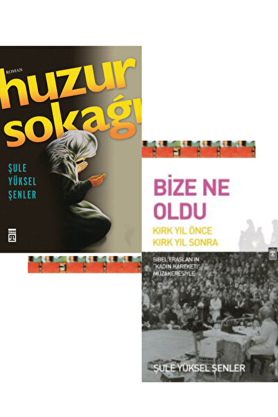 Timaş Yayınları Huzur Sokağı, Bize Ne Oldu -Şule Yüksel Şenler(2kitap)