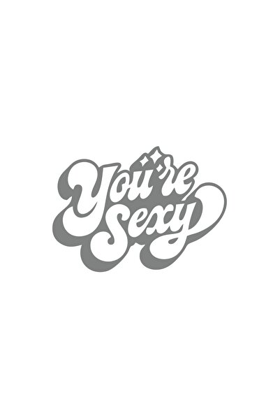 Reysa Tasarım You'Re S*Xy Sticker 17X17 cm Gray