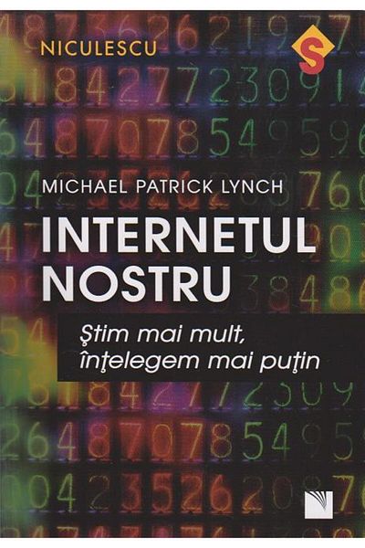Editura Niculescu Our Internet. We Know More, We Understand Less