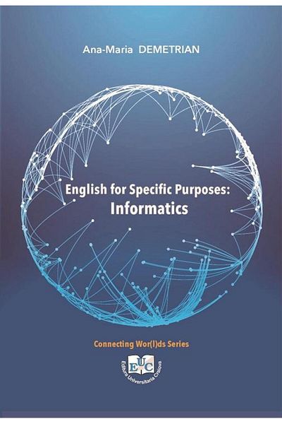 Editura Universitaria English for Specific Purposes: Informatics, Ana-Maria Demetrian