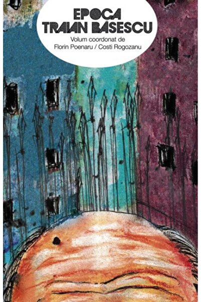 Editura Tact Epoca Traian Basescu. Romania In 2004-2014, Costi
