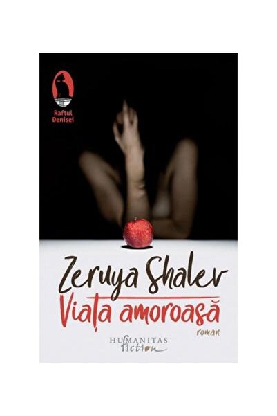 Editura Humanitas Fiction Viata Amoroasa, Zeruya Shalev
