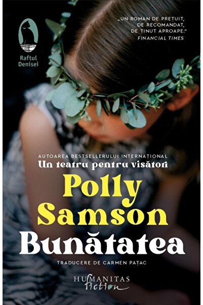 Editura Humanitas Fiction Bunatatea, Polly Samson