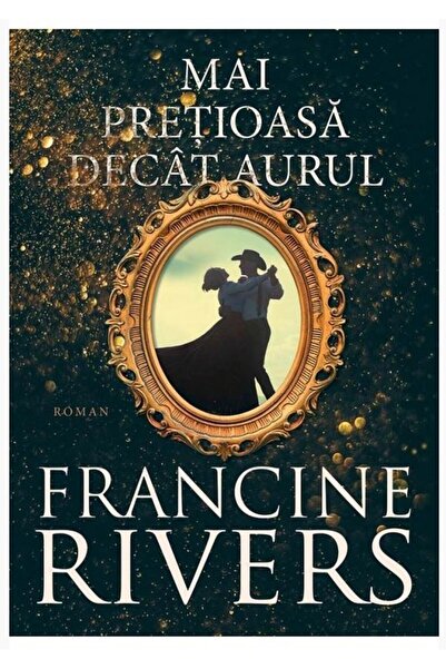 Editura Scriptum Mai Pretioasa Decat Aurul, Francine Rivers