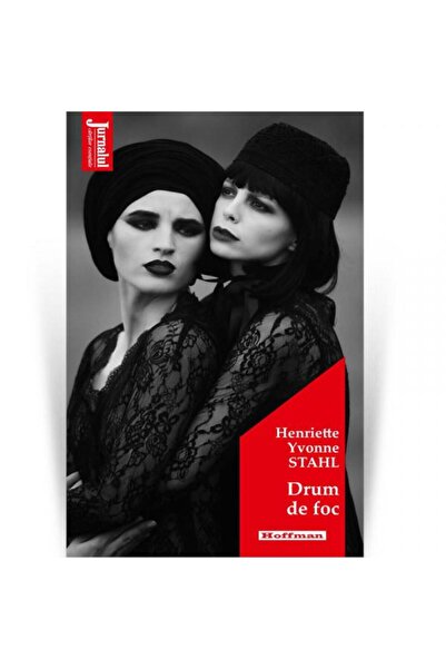 Editura Hoffman Drum De Foc, Henriette Yvonne Stahl