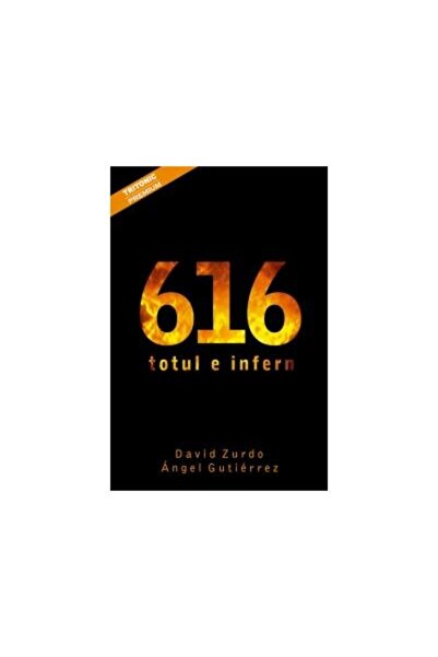 Editura Tritonic 616. Totul E Infern, David Zurdo