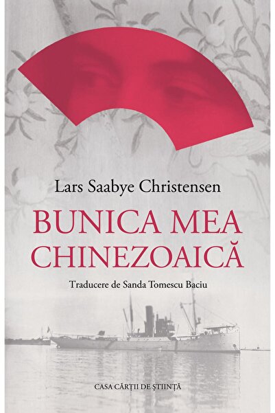 Editura Casa Cartii de Stiinta Bunica Mea Chinezoaica, Lars Saabye Christensen