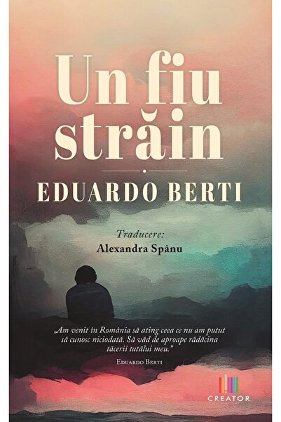 Editura Creator Un fiu strain, Eduardo Berti