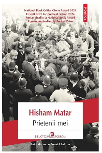 Editura Polirom Prietenii Mei, Hisham Matar