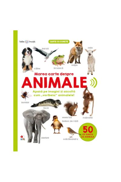 Editura Litera Bebe învață. Marea carte despre animale. 50 de sunete de animale