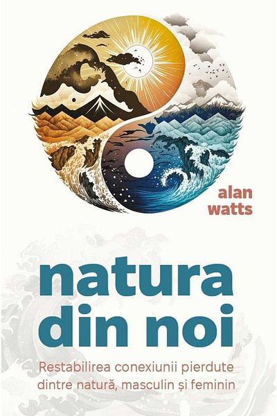 Editura Herald The Nature Within Us - Restoring the Lost Connection Between Nature, Masculine and Feminine