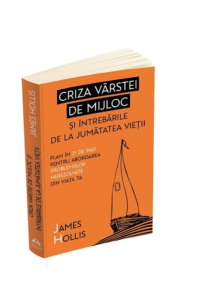 Editura Herald Midlife Crisis and Midlife Questions - A 21-Step Plan for Addressing Unresolved Issues in Your Life