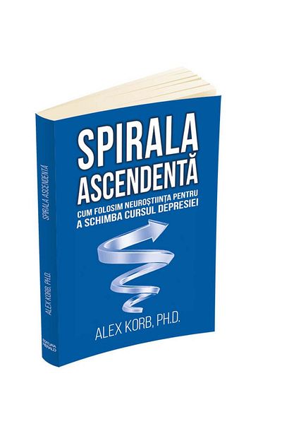 Editura Herald The Upward Spiral - How We're Using Neuroscience To Change The Course Of