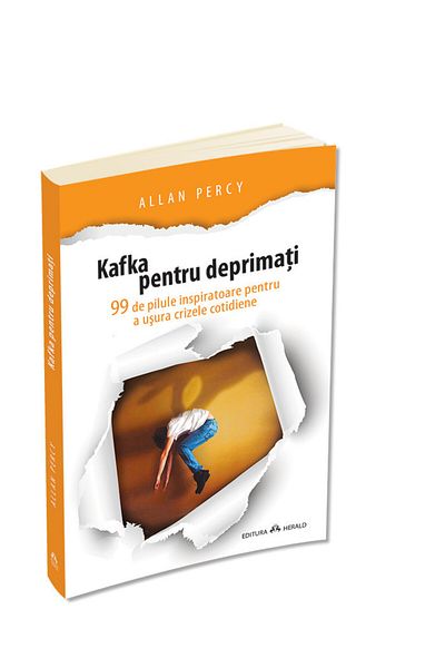 Editura Herald Kafka for the Depressed - 99 Inspirational Pills to Ease Everyday Crises