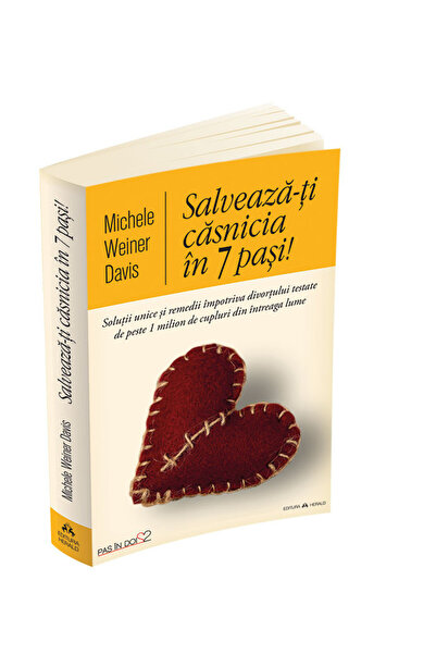 Editura Herald Salvează-ți căsnicia în 7 pași! Soluții și remedii unice împotriva divorțului - Herald