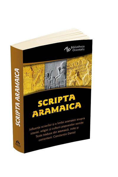 Editura Herald Aramaic Script-The Influence in History, Religion and Culture of Semitic Peoples - Constantin Daniel