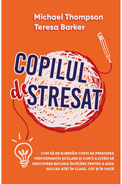 Editura Herald Copilul stresat - Cum să ne eliberăm copiii de presiunea perfo...