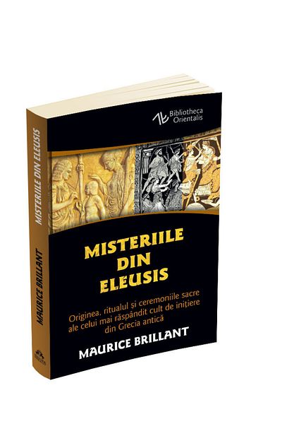 Editura Herald The Mysteries of Eleusis - The origin, ritual and sacred ceremonies ancient Greece - Herald