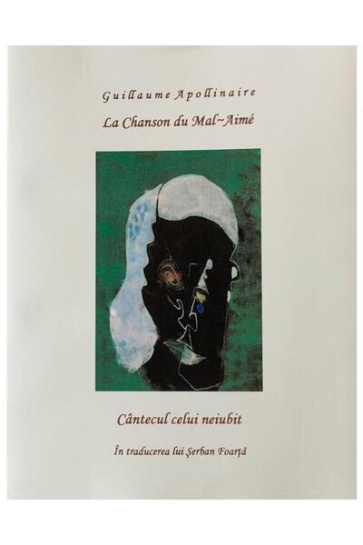 Editura Universitatii de Vest Cantecul Celui Neiubit, Guillaume Apollinaire