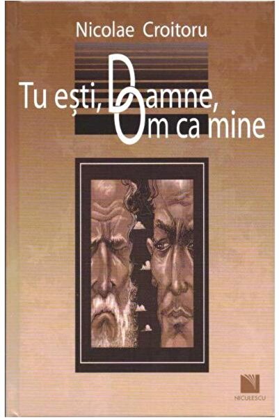 Editura Niculescu Tu Esti, Doamne, Om Ca Mine, Nicolae Croitoru