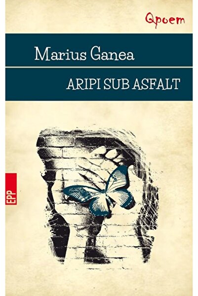 Editura Cartea Romaneasca Educational Aripi Sub Asfalt, Marius Ganea