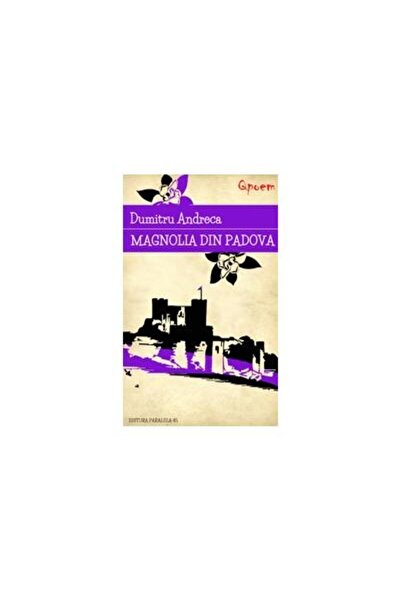 Editura Cartea Romaneasca Educational Magnolia Din Padova, Dumitru Andreca