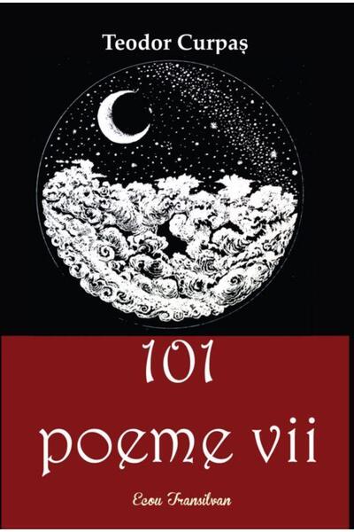 Editura Ecou Transilvan 101 Poeme Vii, Teodor Curpas