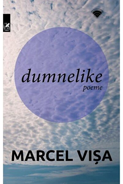 Editura Cartea Romaneasca Educational Dumnelike. Poeme, Marcel Visa
