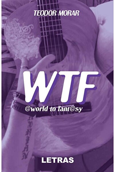 Editura Letras Wtf: World To Fantasy / Nu Stii Tu (2 IN 1), Teodo