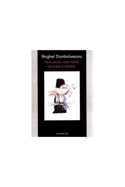 Editura Excelsior Art Ceva Pentru Care Merita Sa Pierzi O Corabie, Anghe