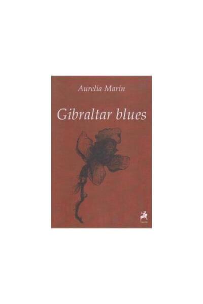 Editura Tracus Arte Gibraltar blues  ,   AURELIA MARIN