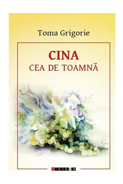 Editura Eikon Cina Cea De Toamna, Toma Grigorie