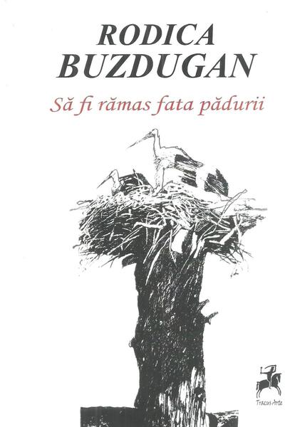 Editura Tracus Arte Sa Fi Ramas Fata Padurii, Rodica Buzdugan