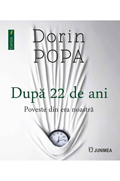 Editura Junimea Dupa 22 De Ani. Poveste Din Era Noastra, Dorin Pop