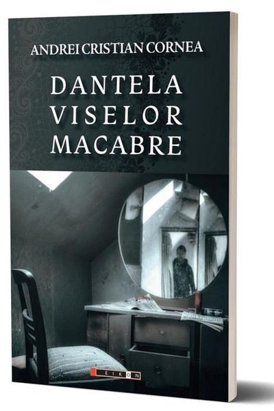 Editura Eikon Dantela Viselor Macabre. Editia A Ii-a, Andrei Cri