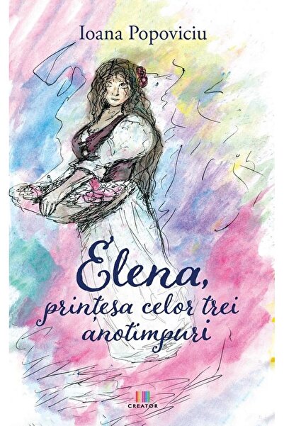 Editura Creator Elena, Printesa Celor Trei Anotimpuri, Ioana Popov