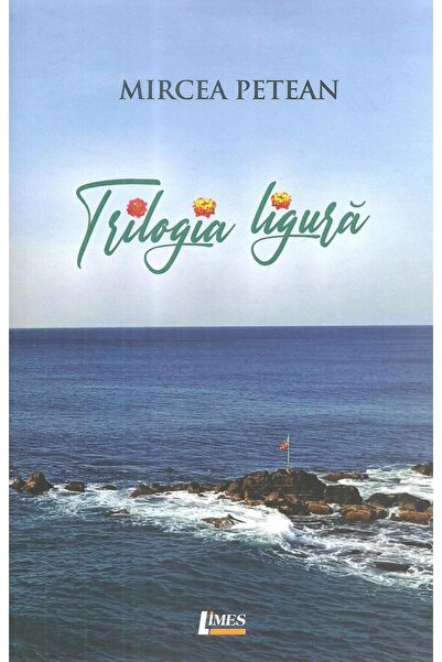 Editura Limes Trilogia Ligura, Mircea Petean