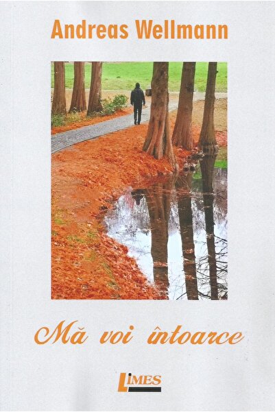 Editura Limes Ma Voi Intoarce La Tine, Andreas Wellmann