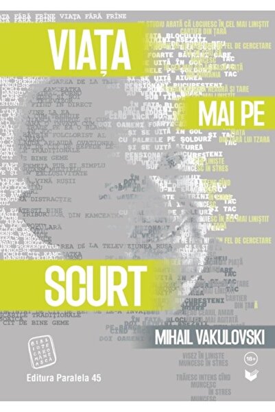 Editura Paralela 45 Viata Mai Pe Scurt, Mihail Vakulovski
