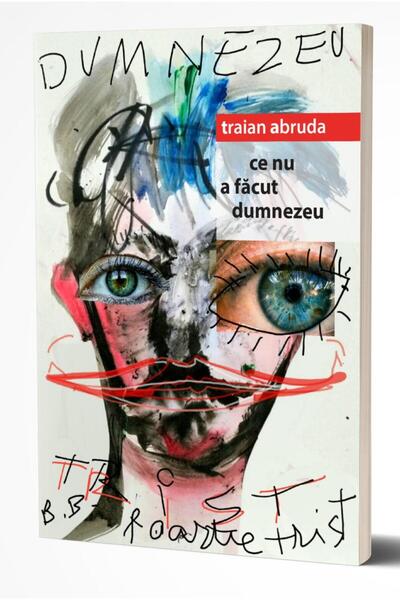 Editura Brumar Ce Nu A Facut Dumnezeu, Traian Abruda