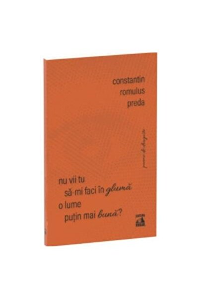 Editura Neverland Nu Vii Tu Sa-mi Faci In Gluma O Lume Putin Mai Bun