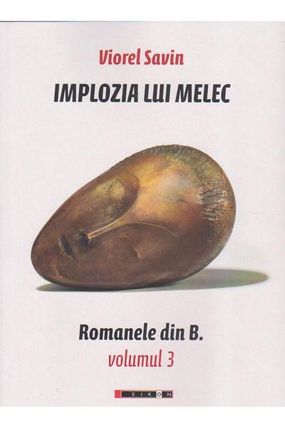 Editura Eikon Implozia Lui Melec, Viorel Savin
